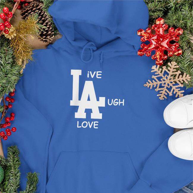 Shirts That Go Hard Live Laugh Love T Shirts
