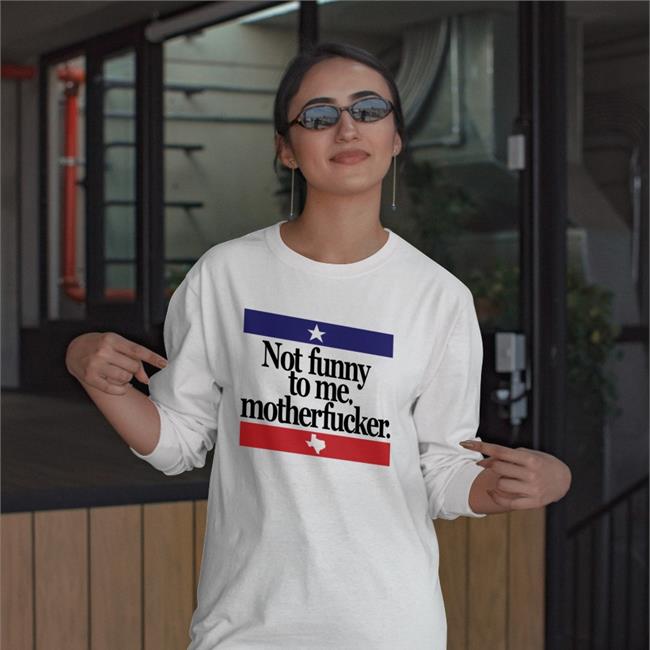 Chris Morris Camorris Not Funny To Me Motherfucker Shirt