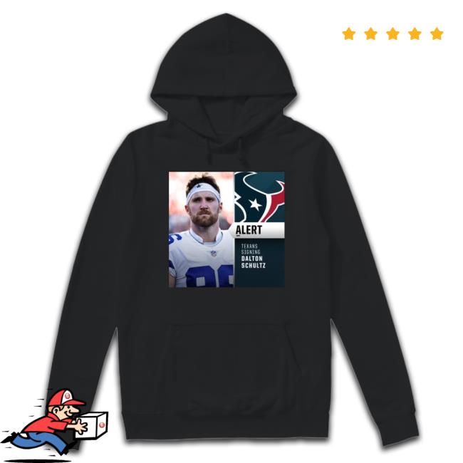 Alert Texans Signing Dalton Schultz Shirt