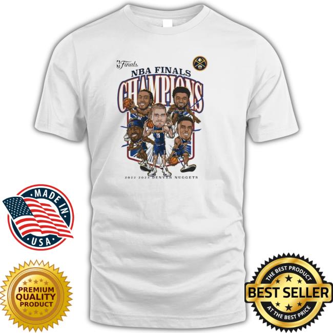 2023 Finals Champions Windmill Denver Nuggets Fanatics Branded Team Caricature shirt, hoodie, tank top, sweater and long sleeve t-shirt