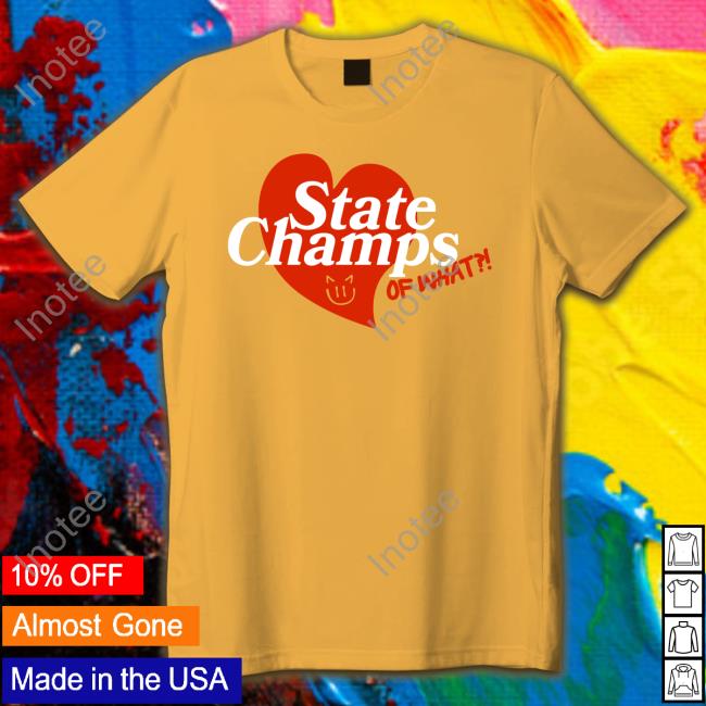 Statechampsny State Champs Of What Hoodie State Champs Merch State Champs Merch State Champs Of What Shirt