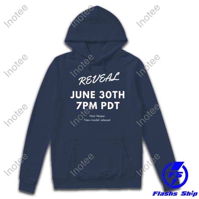 Reveal June 30Th 7Pm Pdt Noir Vesper New Model Release New Shirt Ohmonah Reveal June 30Th 7Pm Pdt Noir Vesper New Model Release Shirt