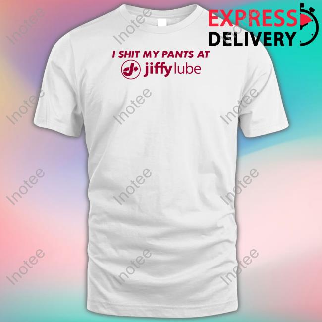 I Shit My Pants At Jiffy Lube Long Sleeve T Shirt