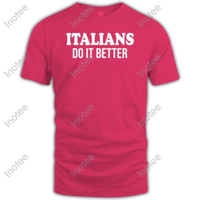 Italians Do It Better Hoodie