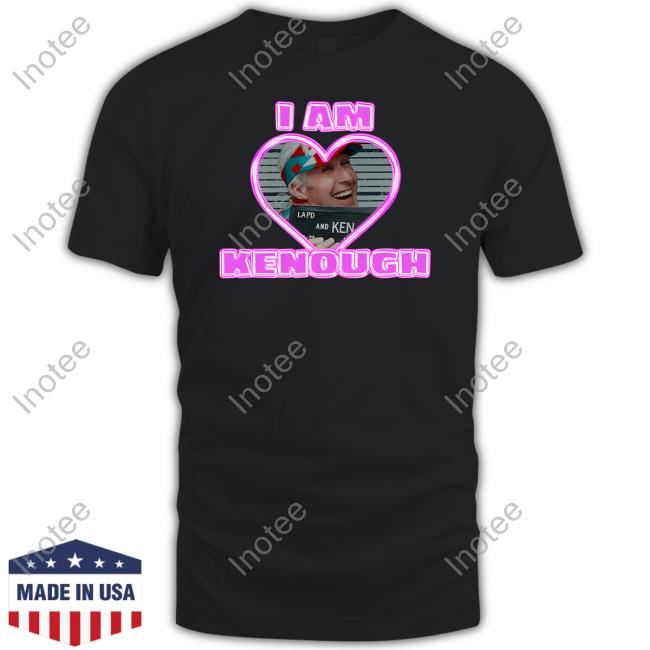 Sadstreet Ryan Gosling I Am Kenough T Shirt