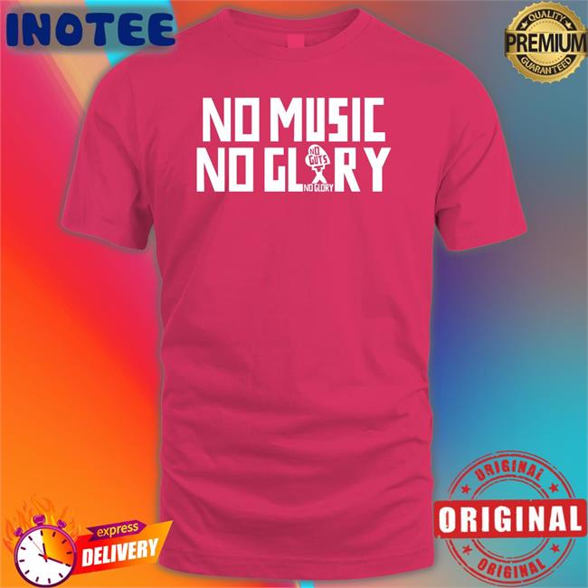 No Music No Glory Tee Shirt