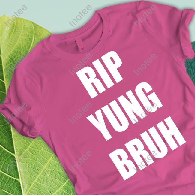 Tracy Grey Rip Yung Bruh T Shirt