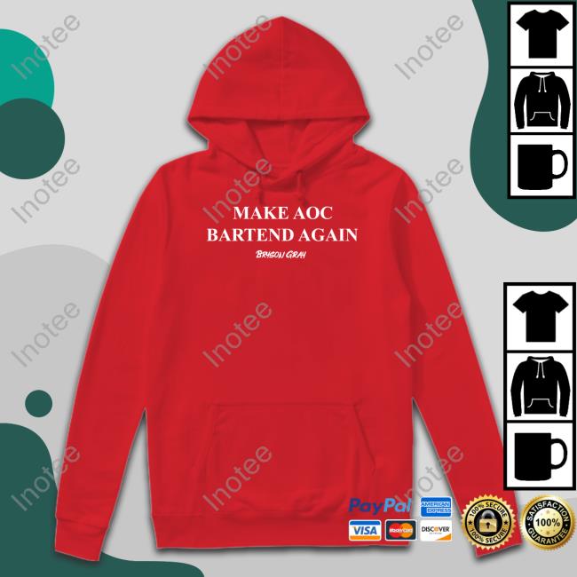 Bryson Gray Make Aoc Bartend Again T Shirt