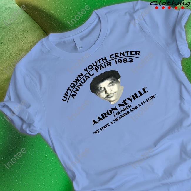 Uptown Youth Center Annual Fair 1983 Sweatshirt Aaron Neville Uptown Youth Center Annual Fair 1983 T Shirt