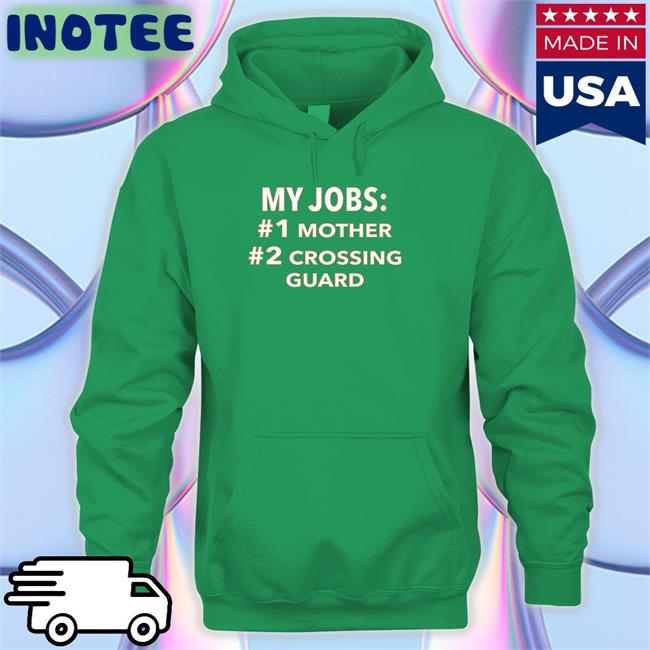 Luccainternational My Jobs Mother Crossing Guard Shirt Luccainternational My Jobs Mother Crossing Guard Tee