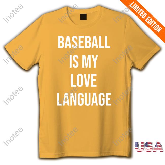 Baseball Is My Love Language T-Shirt