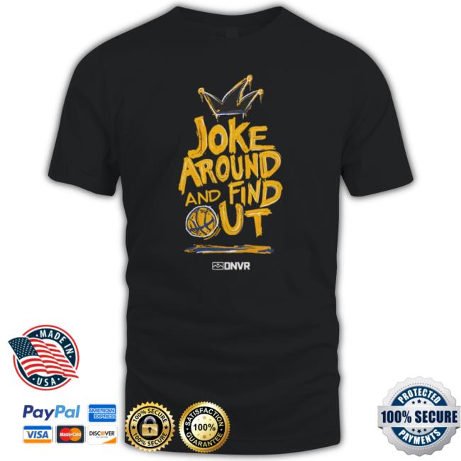 Denver Nuggets Joke Around Find Out shirt Denver Nuggets Joke Around Find Out Shirt