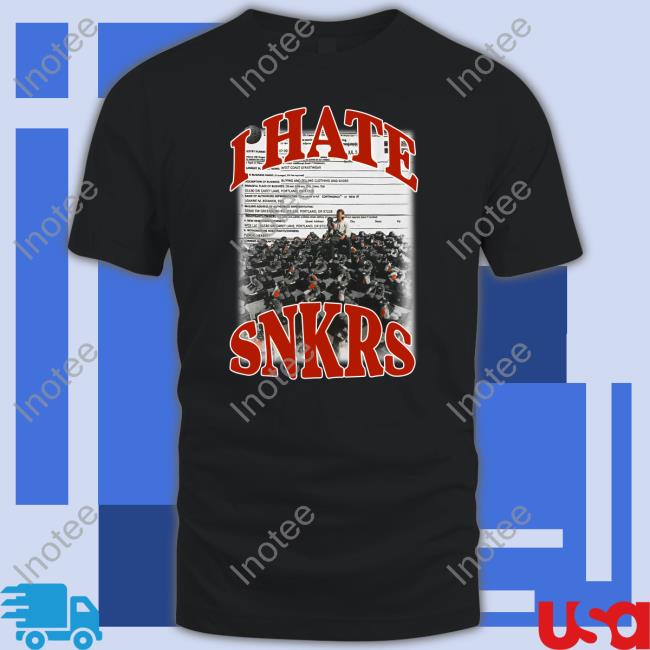 Snkrlockr Merch I Hate Snkrs Shirt
