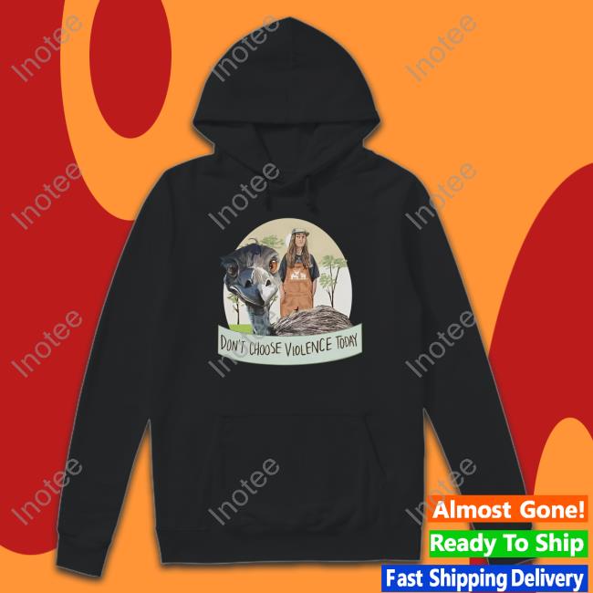 Don't Choose Violence Today T Shirts