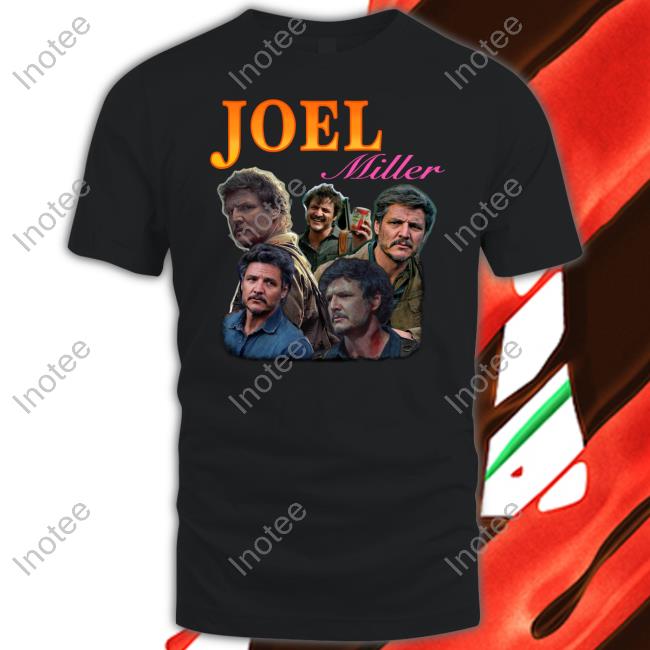 Joel Miller Tee Shirts