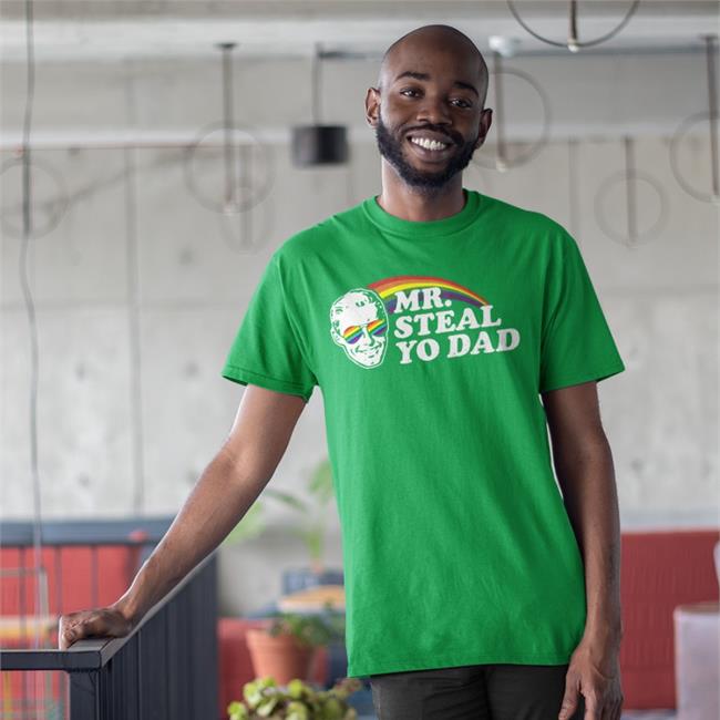 Mr Steal Yo Dad Shirt