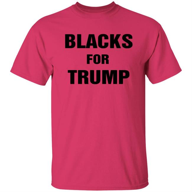 Blacks For Trump Shirt Hoodie Sweatshirt Blacks For Trump Shirt Hoodie Sweatshirt