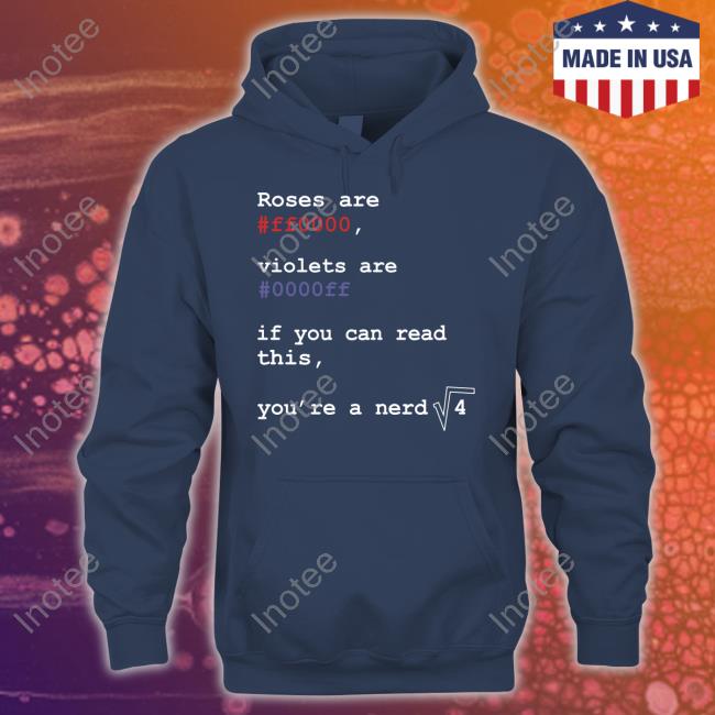 Roses Are Violets Are If You Can Read This You're A Nerd Tee Shirt