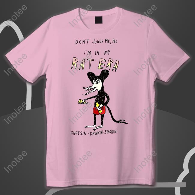 Reallygoodartist Don't Judge Me Pal I'm In My Rat Era Mgray T Shirt Reallygoodartist Don't Judge Me Pal I'm In My Rat Era Mgray Hoodie