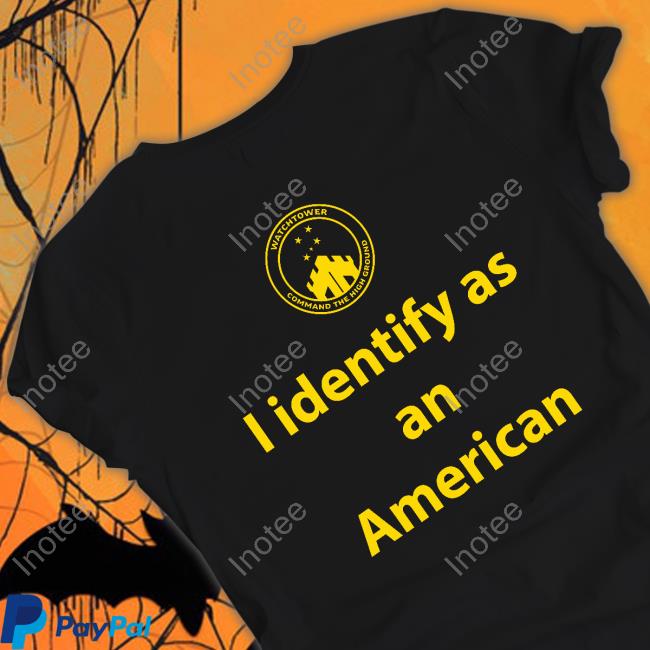 I Identify As An American Watchtower Command The High Ground Hoodie