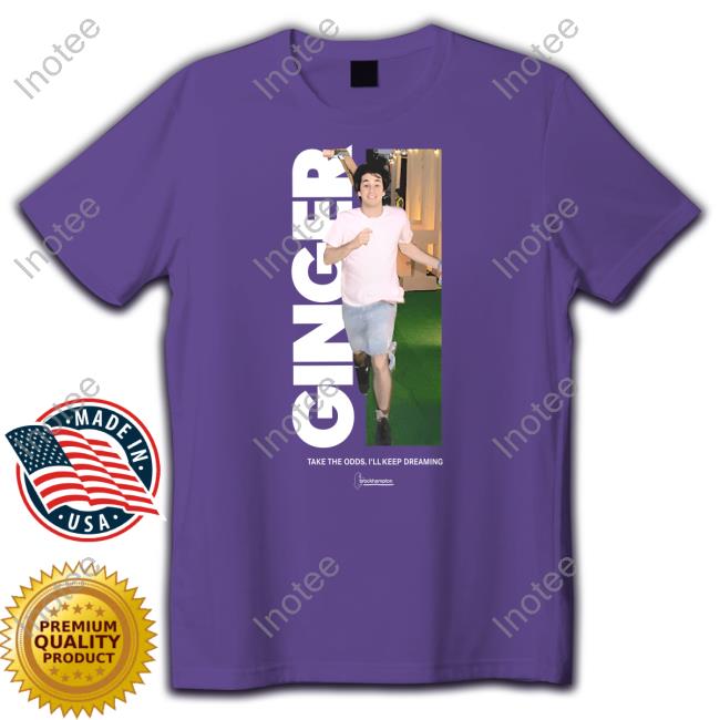 Brckhmptn Ginger Take The Odds, I'll Keep Dreaming Sweatshirt