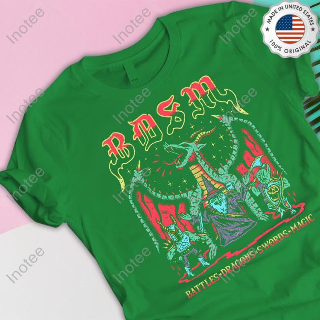 Bdsm Battles Dragons Swords Magic Tee Bdsm Battles Dragons Swords Magic Shirt Wizard Of Barge Merch