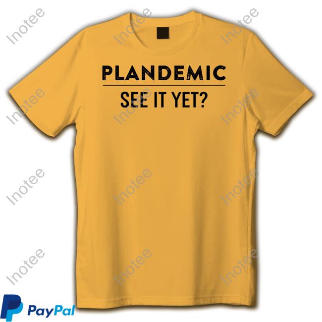 Plandemic See It Yet Tee Shirt