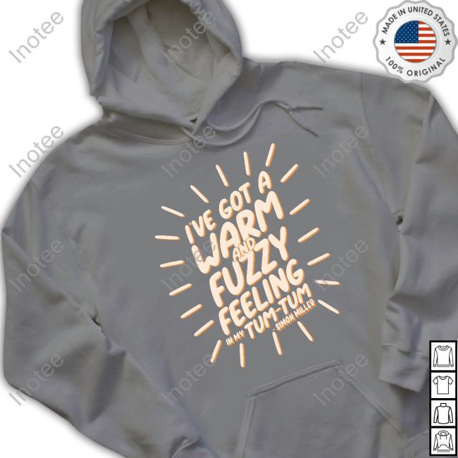 Simon Miller I've Got A Warm And Fuzzy Feeling In My Tum Tum Hoodie