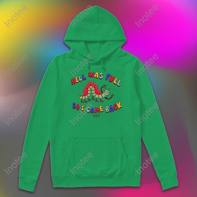 Hell Was Full So I Came Back Hoodie