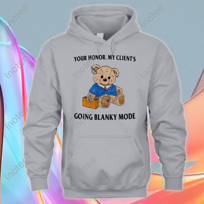 Your Honor My Client's Going Blanky Mode Long Sleeve Tee Shirt