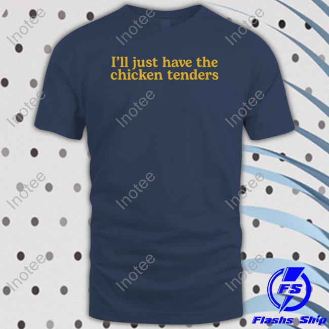 Chicken Tenders Shirt