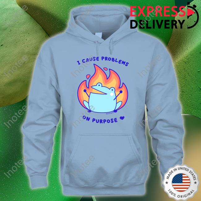 Rainylune I Cause Problems On Purpose Hooded Sweatshirt