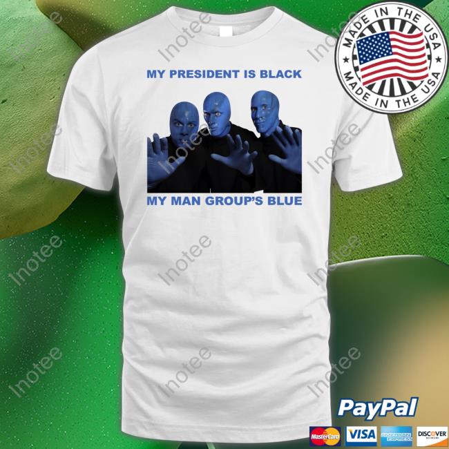 Goodshirts My President Is Black My Man Group's Blue Long Sleeve Shirt Good Shirts