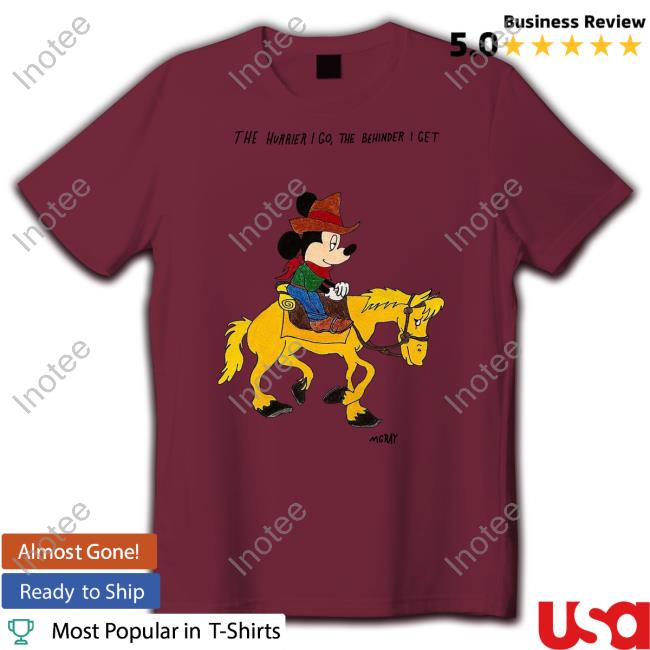 Matt Gray The Hurrier I Go The Behinder I Get Mgray T-Shirt, Hoodie, Tank Top, Sweater And Long Sleeve T-Shirt Matt Gray The Hurrier I Go The Behinder I Get Mgray T-Shirt
