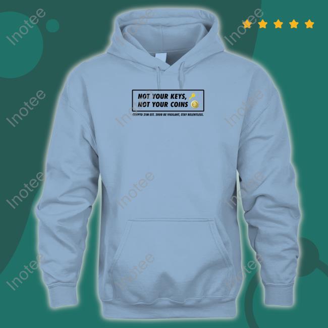 Not Your Keys Not Your Coins Tee Shirt Crypto Shirts Store