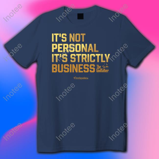 Allen Kessler Wearning It's Not Personal It's Strictly Business Tee