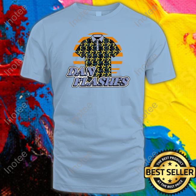 The Dan Flashes Tees