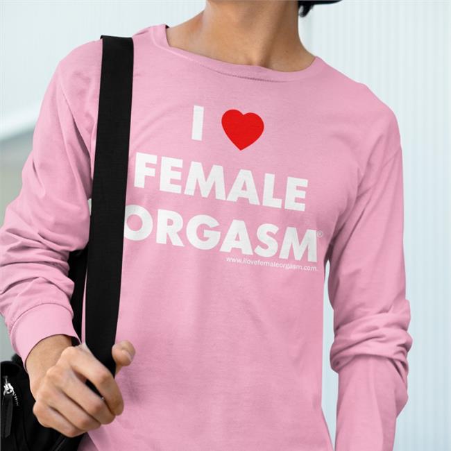 I Love Female Orgasm Shirts