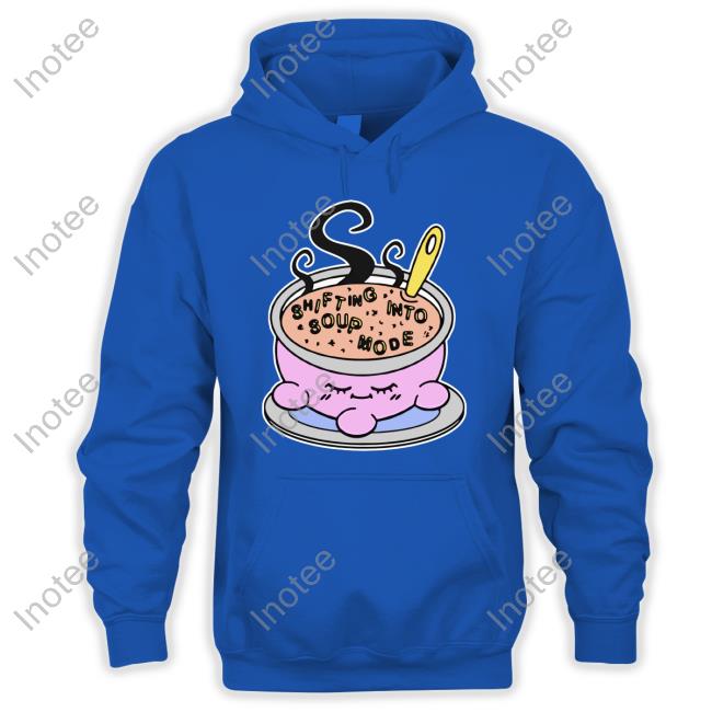 Shifting Into Soup Mode Sweatshirt