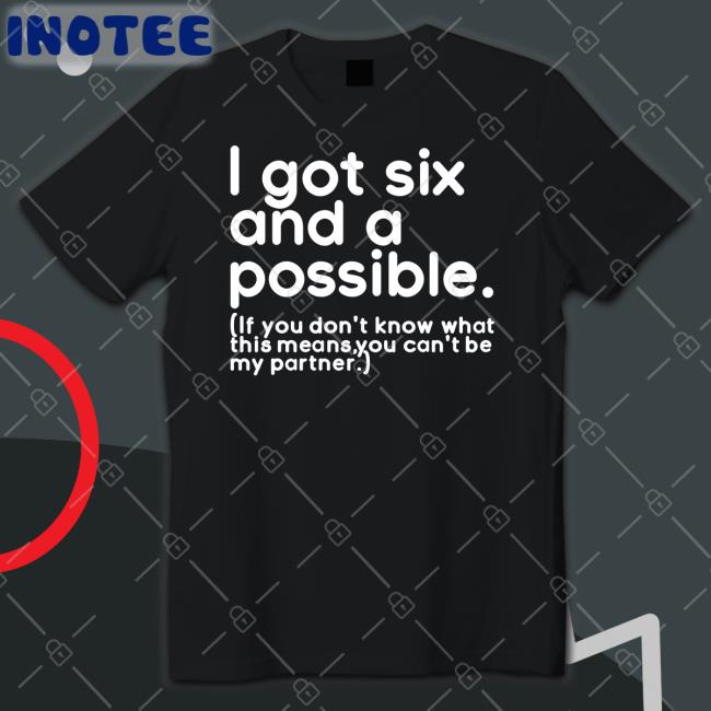 I Got Six And A Possible Sweatshirt Tiffanydcross