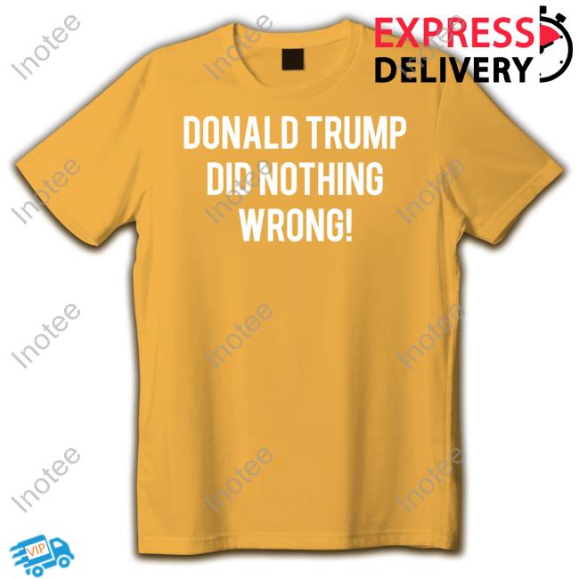 Donald Trump Did Nothing Wrong Tee Roger Stone