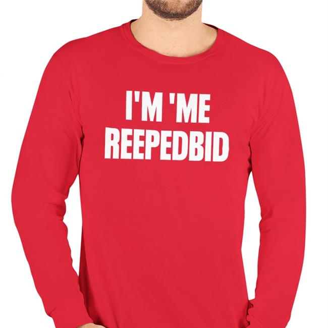 I'm 'Me Reepedbid Sweatshirt