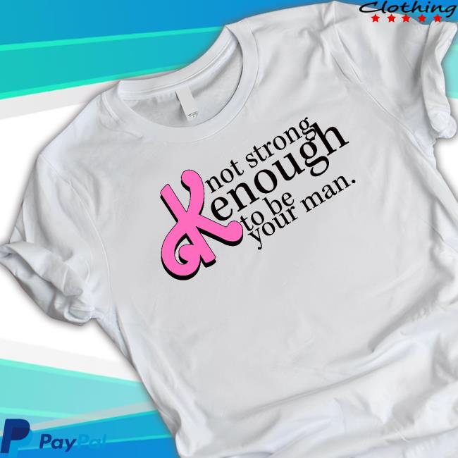 Trending Not Strong Enough To Be Your Man Hoodie Sweatshirt