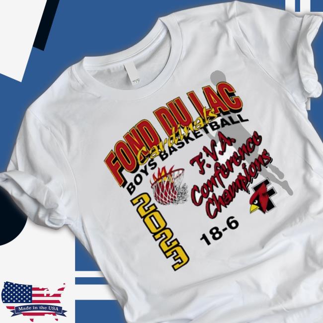 Fond Du Lac Cardinals Boys Basketball F.V.A. Conference Champions 2023 shirt