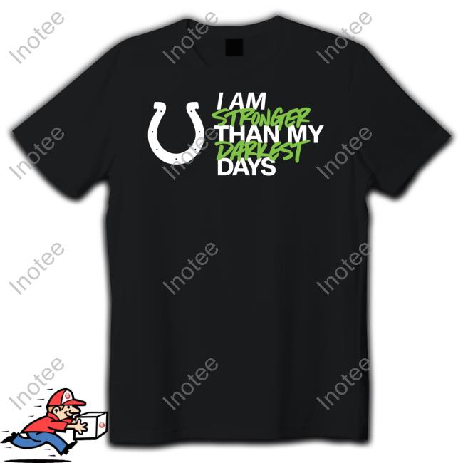 I Am Stronger Than My Darkest Days Kicking The Stigma Tee Shirt