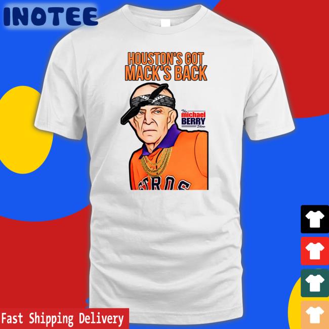 Houston's Got Mack's Back The Michael Berry Show Shirt Mattress Mack