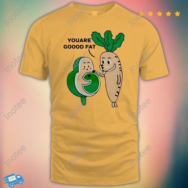 Avocado And Carot Youare Goood Fat Sweatshirt