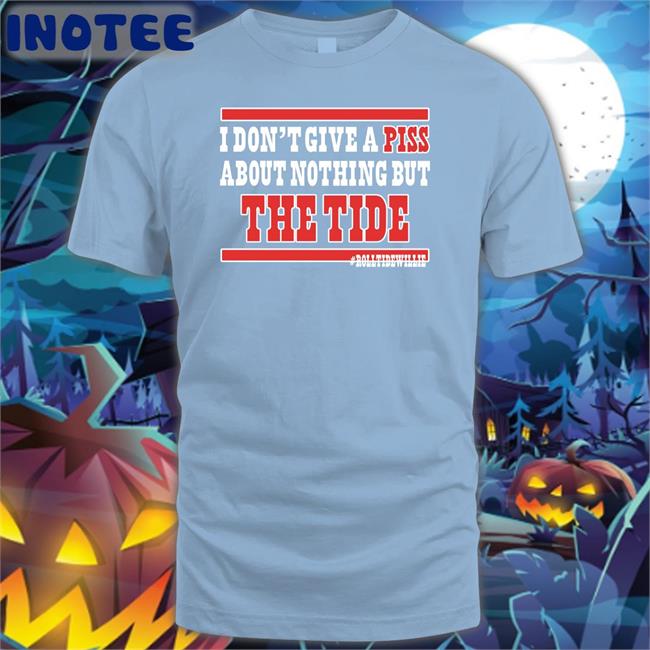 I Don't Give A Piss About Nothing But The Tide Tee Brian Snitker’s Publicist