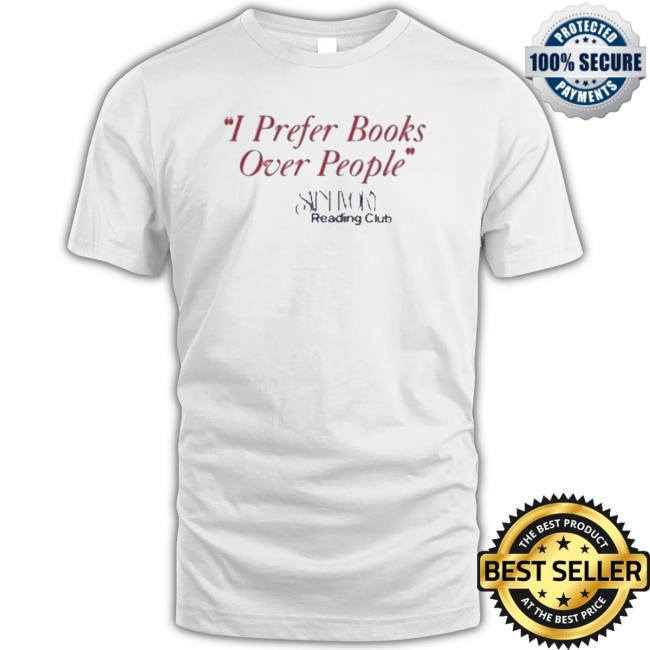 I Prefer Books Over People Reading Club Shirt 2023 Hoodie