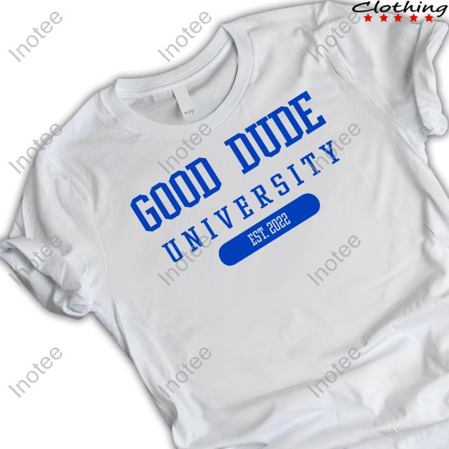 Good Dude University Est 2022 Hoodie